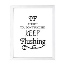 Designs ByLITA If At First You Don't Succeed Keep Flushing, Wall Print Art