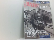 Bahn Extra 02/14. Deutsche Reichsbahn 1939. Eisenbahn im Krieg Eisenbahn im Krie