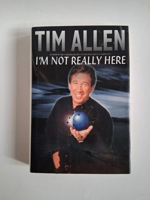 Tim Allen - I'm Not Really Here - 1996 First Edition - hardcover