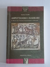 E. Caliri -Aspettando i barbari. La Sicilia nel V secolo tra Genserico e Odoacre