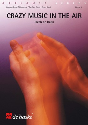 Jacob de Haan | Crazy Music in the Air | Applause | Partitur + Stimmen