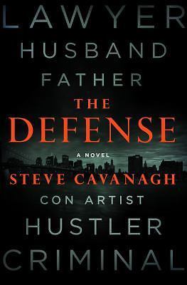 The Defense: A Novel (Eddie Flynn) Cavanagh, Steve hardcover Used - Good