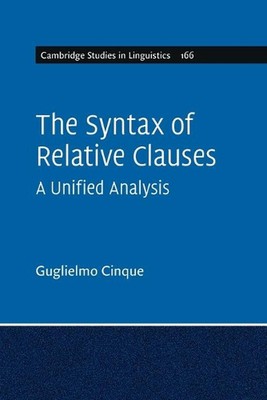 The Syntax of Relative Clauses: A Unified Analysis by Guglielmo Cinque (English)