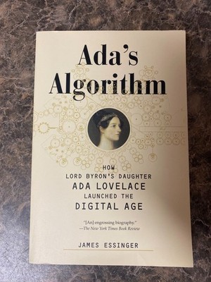 Ada's Algorithm : How Lord Byron's Daughter Ada Lovelace Launched the Digital...
