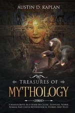 Treasures Of Mythology: 5 Manuscripts In A Book Of Celtic, Egyptian, Norse, Roma