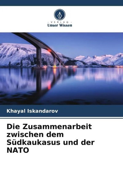 Khayal Iskandarov | Die Zusammenarbeit Zwischen Dem SüDkaukasus Und Der Nato-image