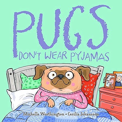 Pugs Don't Wear Pyjamas by michelle worthington 1912076969 FREE Shipping