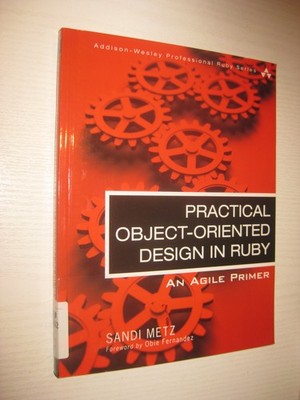 Practical Object-Oriented Design in Ruby - Sandi Metz (2012)