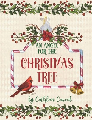 An Angel for the Christmas Tree A Christmas countdown story based on the '12 ...