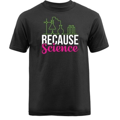 Because Science Funny Chemistry Lab Science T-shirt