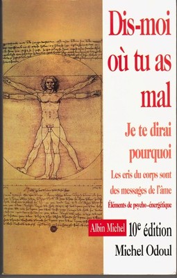 Dis-moi où tu as mal, je te dirai pourquoi: Les cris du corps sont des mess...