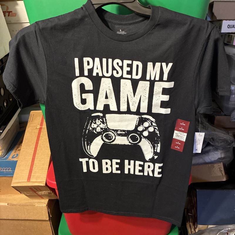 MEN'S SIZE SMALL BLACK T-SHIRT "I PAUSED MY GAME TO BE HERE" NEW WITH TAGS !!