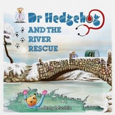 Dr Hedgehog and the River Rescue,Jerry Mushin