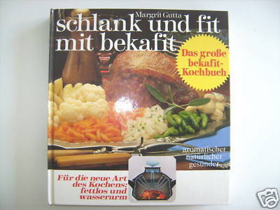 SCHLANK UND FIT MIT BEKAFIT MARGRIT GUTTA KOCHBUCH REZEPTE FETTLOS KOCHEN BUCH