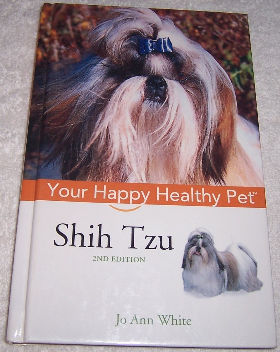 Shih Tzu: Your Happy Healthy Pet by Jo Ann White hc dog care