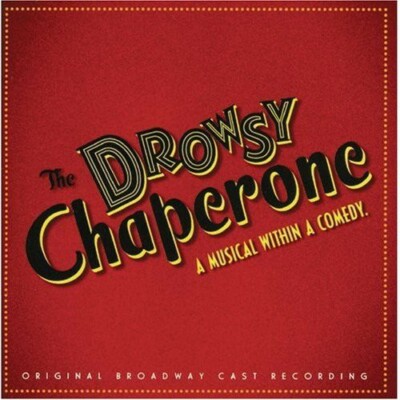 The Drowsy Chaperone (2006 Original Broadway Cast) Sutton Foster, Bob Martin, D