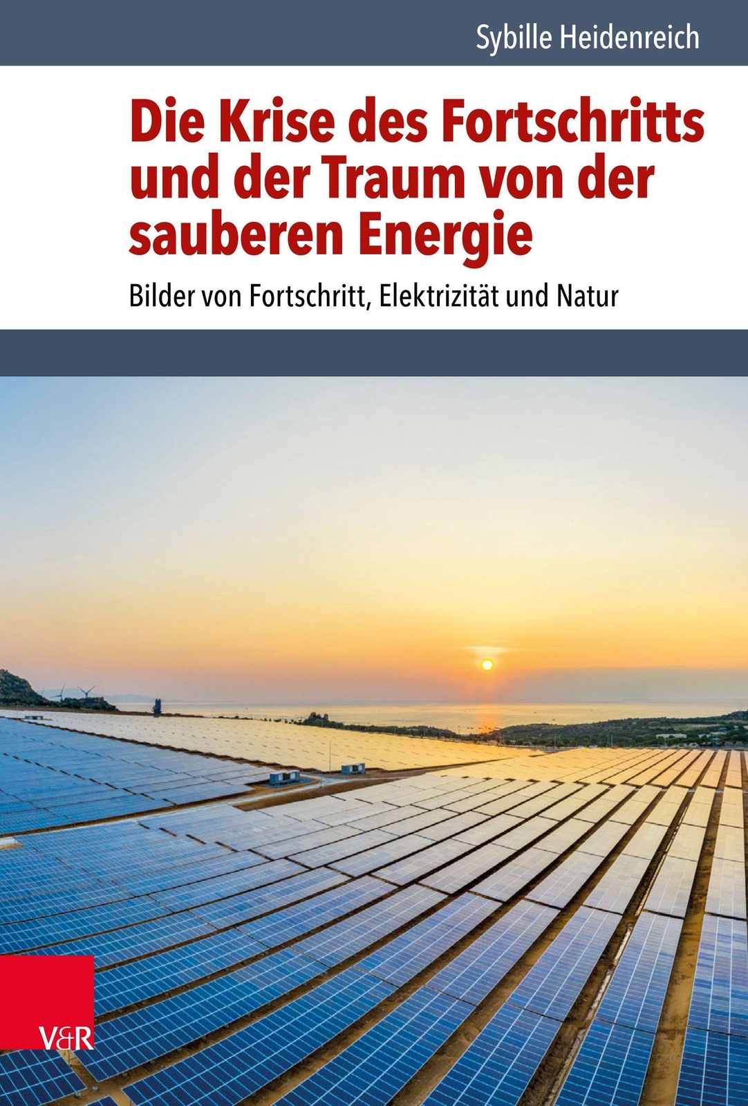 Die Krise Des Fortschritts Und Der Traum Von Der Sauberen Energie |