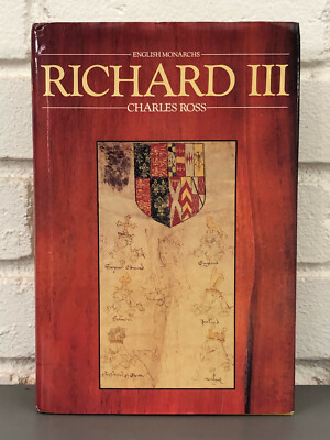 English Monarchs Ser.: Richard III by Charles L. Ross (1981, Hardcover)