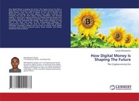 How Digital Money Is Shaping The Future The Cryptocurrency Era Ndindabahizi Buch