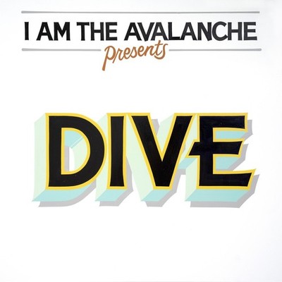 I Am The Avalanche / Dive