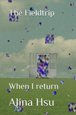 The Fieldtrip: When I return
