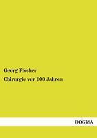 Chirurgie vor 100 Jahren | Buch | 9783955803971