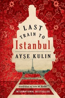 Last Train to Istanbul: A Novel - 1477807616, Ayşe Kulin, paperback, new