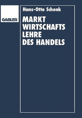 Marktwirtschaftslehre des Handels by Hans O. Schenk (German) Paperback Book
