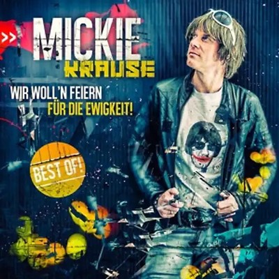 Krause,Mickie - Wir Woll'n Feiern Für Die Ewigkeit-Best Of!