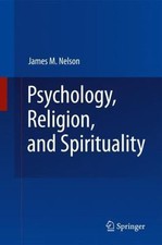 Psychology, Religion, and Spirituality, Hardcover by Nelson, James M., Used G...