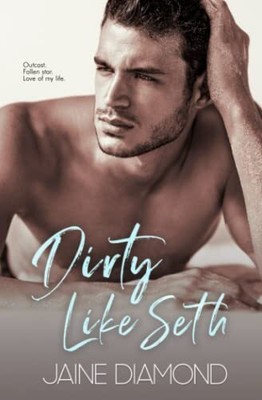 Dirty Like Seth: A Dirty Rockstar Ro..., Diamond, Jaine