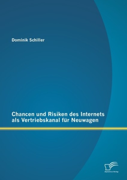 Chancen Und Risiken Des Internets Als Vertriebskanal FüR Neuwagen Dominik Schill-image