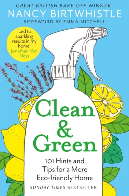 Clean & Green: 101 Hints and Tips for a More Eco-Friendly Home by Nancy Birtwhi - Image 6