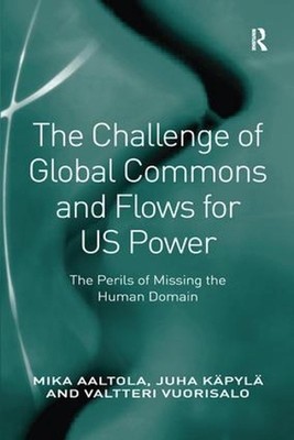 The Challenge of Global Commons and Flows for US Power: The Perils of Missing th
