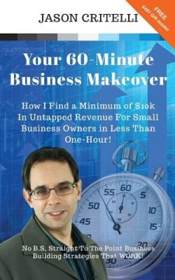 Your 60-Minute Business Makeover: How I Find a Minimum of $10k in Untapped