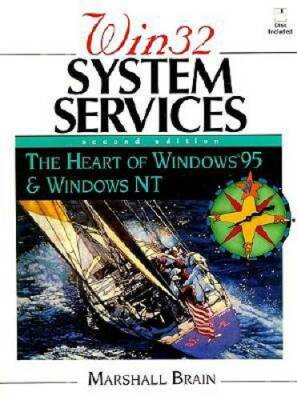 Win 32 System Services: The Heart of Windows 95 and Windows NT - GOOD