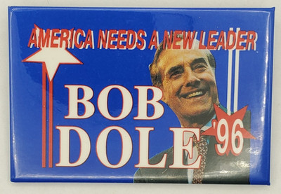 Vintage 96 Bob Dole America Needs a New Leader Presidential Campaign Pinback