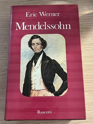 ''MENDELSSOHN'' Eric Werner, Rusconi, 1984
