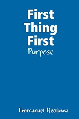 First Thing First-Purpose - NEU Emmanuel Ifeolu 2019