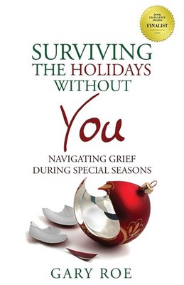 Surviving the Holidays Without You: Navigating Grief During Special Seasons ...