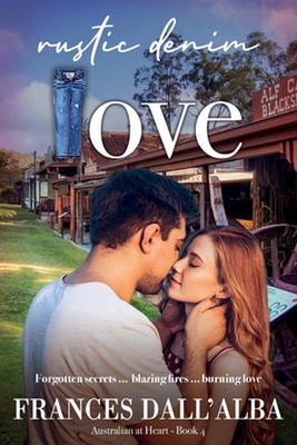 Rustic Denim Love: Forgotten secrets ... blazing fires ... burning love. A force