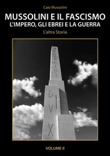 Mussolini E Il Fascismo Volume 2 Impero Ebrei Guerra 2025 L'altra Storia CAIO M.