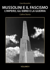 Mussolini E Il Fascismo Volume 2 Impero Ebrei Guerra 2025 L'altra Storia CAIO M.