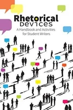 Rhetorical Devices: A Handbook and Activities for Student Writers - VERY GOOD