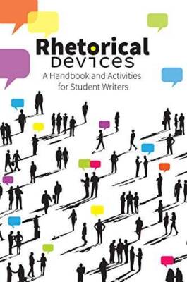 Rhetorical Devices: A Handbook and Activities for Student Writers - VERY GOOD