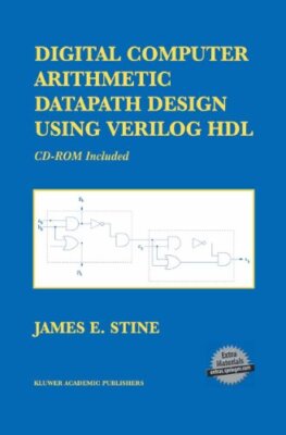 Digital Computer Arithmetic Datapath Design Using Verilog Hdl by James Stine