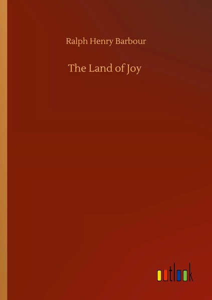 Ralph Henry Barbour | The Land Of Joy | Taschenbuch | Englisch (2020) | 208 S.-image