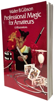 PROFESSIONAL MAGIC FOR AMATEURS Book Stage Close Up Mental Tricks Walter Gibson 