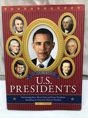 The New Big Book of U. S. Presidents 2012 Edition Hardcover