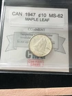 1947  Maple Leaf  Coin Mart Graded Canadian,  10  Cent, **MS-62**